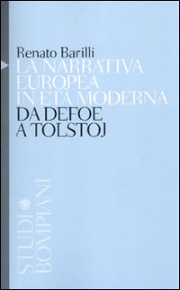 La narrativa europea in età moderna. Da Defoe a Tolstoj - Renato Barilli