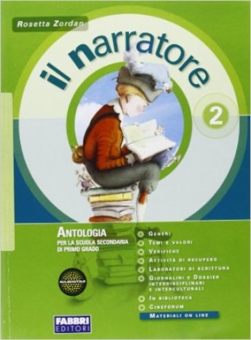 Il narratore. Laboratori e progetti. Per la Scuola media. Con espansione online. 2. - Rosetta Zordan