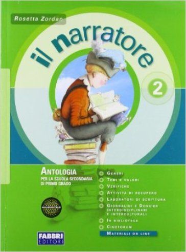 Il narratore. Con Laboratorio e progetti-La letteratura-Magazine. Ediz. auladigitale. Per la Scuola media. Con espansione online. 2. - Rosetta Zordan