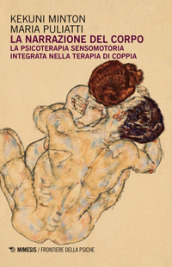 La narrazione del corpo. La psicoterapia sensomotoria integrata nella terapia di coppia