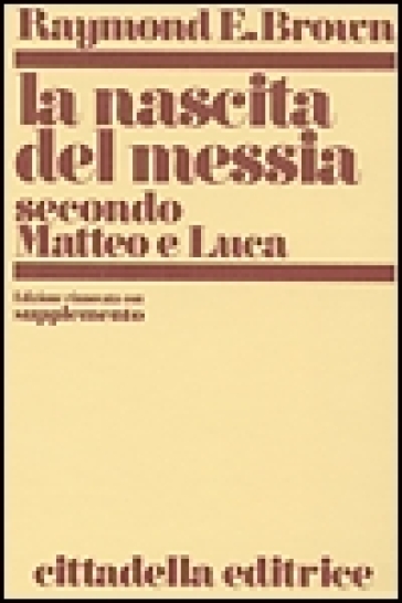 La nascita del Messia secondo Matteo e Luca - Raymond E. Brown