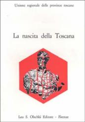 La nascita della Toscana. Dal Convegno di studi per il IV centenario della morte di Cosimo I de