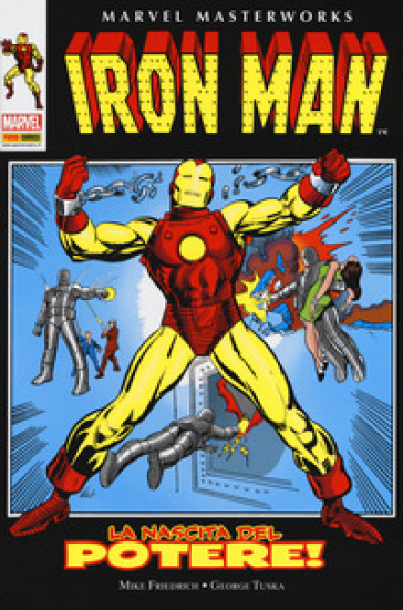 La nascita del potere! Iron Man. 8. - Mike Friedrich - Gerry Conway - Robert Kanigher - Gary Friedrich - Roy Thomas