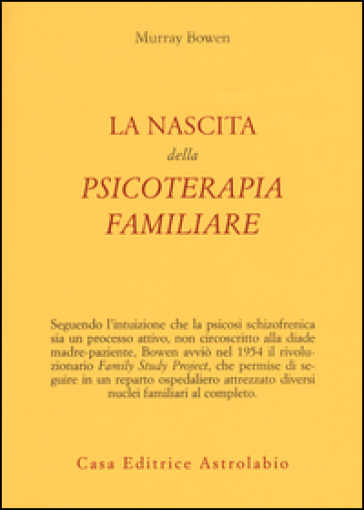 La nascita della psicoterapia familiare - Murray Bowen