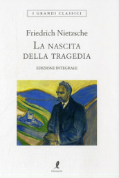 La nascita della tragedia. Ediz. integrale