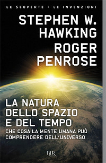 La natura dello spazio e del tempo - Stephen Hawking - Roger Penrose