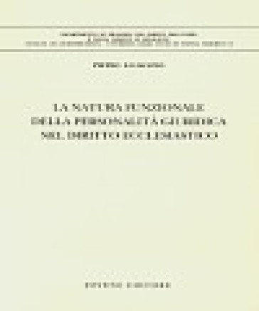 La natura funzionale della personalità giuridica nel diritto ecclesiastico - Pietro Lo Iacono