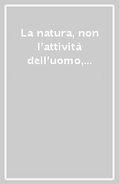 La natura, non l attività dell uomo, governa il clima