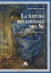 La natura relazionale del sé. La mente come sistema integrato