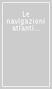 Le navigazioni atlantiche del veneziano Alvise da Mosto