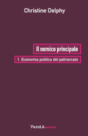 Il nemico principale. 1: Economia politica del patriarcato