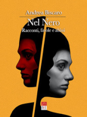 Nel nero. Racconti, favole e abissi