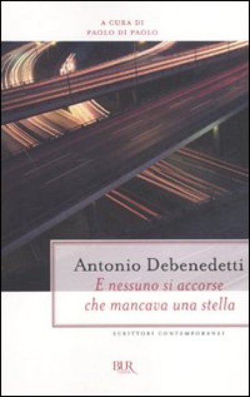 E nessuno si accorse che mancava una stella - Antonio Debenedetti