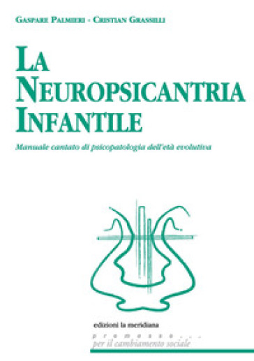 La neuropsicantria infantile. Manuale cantato di psicopatologia dell'età evolutiva. Con CD-Audio - Gaspare Palmieri - Cristian Grassilli