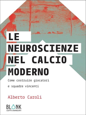 Le neuroscienze nel calcio moderno - Alberto Caroli