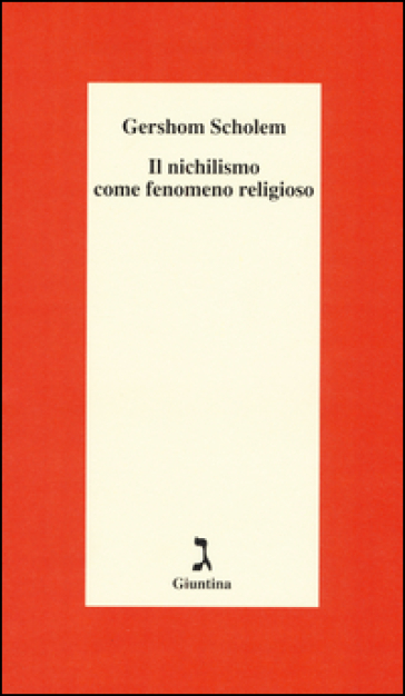 Il nichilismo come fenomeno religioso - Gershom Scholem