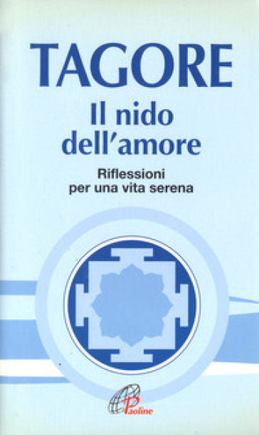 Il nido dell'amore. Riflessioni per una vita serena - Rabindranath Tagore