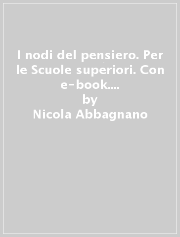 I nodi del pensiero. Per le Scuole superiori. Con e-book. Con espansione online. Vol. 2: Dall'umanesimo a Hegel - Nicola Abbagnano - Giovanni Fornero