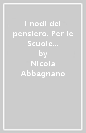 I nodi del pensiero. Per le Scuole superiori. Con e-book. Con espansione online. Vol. 2: Dall umanesimo a Hegel