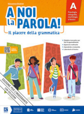 A noi la parola! Il piacere della grammatica. Comunicazione, testi e storytelling. Per la Scuola media. Con e-book. Con espansione online