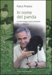 In nome del panda. La mia lunga storia d