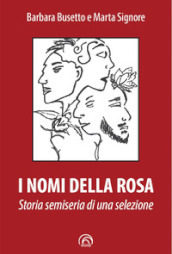 I nomi della rosa. Storia semiseria di una selezione