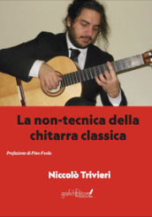 La non-tecnica della chitarra classica