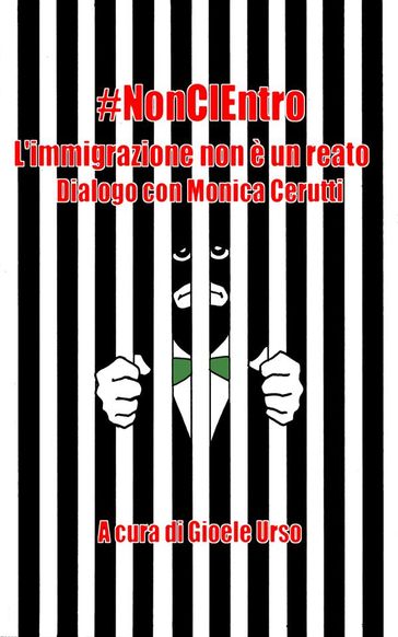 #noncientro - l'immigrazione non è un reato - Gioele Urso E Monica Cerutti