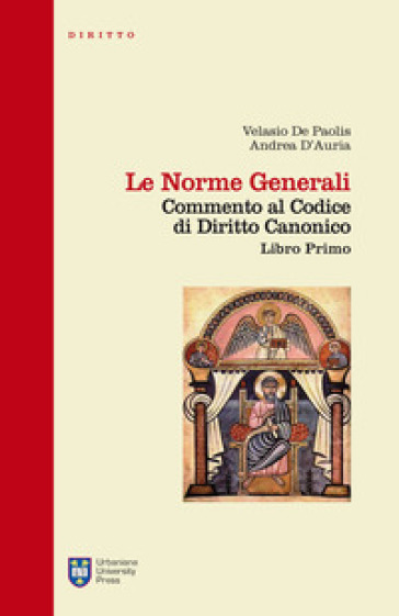 Le norme generali. Commento al codice di diritto canonico. Libro primo - Velasio De Paolis - Andrea D