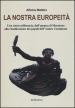 La nostra europeità. Una storia millenaria, dall epopea di Maratona alla riunificazione dei popoli dell antico continente