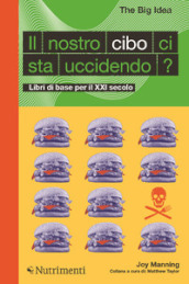 Il nostro cibo ci sta uccidendo? Libri di base per il XXI secolo