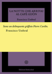 La notte che arrivai al Café Gijon