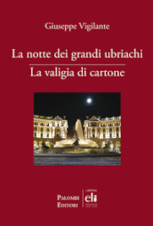 La notte dei grandi ubriachi-La valigia di cartone