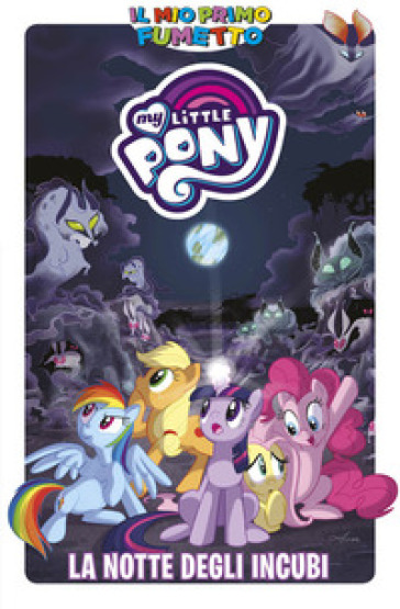 La notte degli incubi. My Little Pony. Ediz. a colori