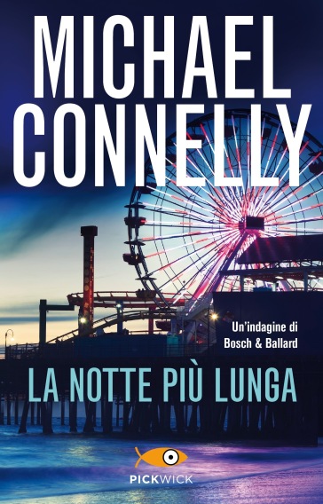 La notte più lunga. Un'indagine di Bosch &amp; Ballard - Michael Connelly