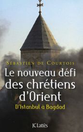 Le nouveau défi des chrétiens d Orient