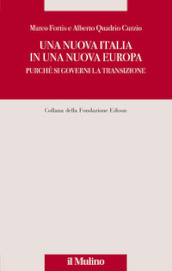 Una nuova Italia in una nuova Europa. Purché si governi la transizione