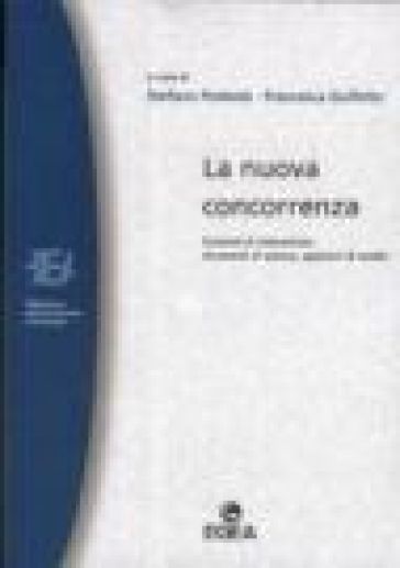 La nuova concorrenza. Contesti di interazione, strumenti di azione, approcci di analisi