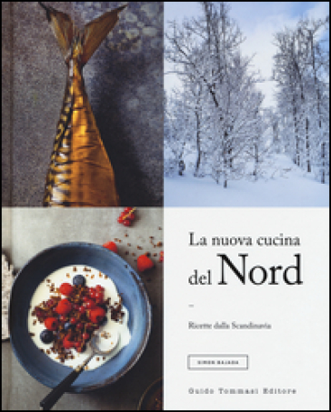 La nuova cucina del Nord. Ricette dalla Scandinavia - Simon Bajada