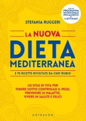 La nuova dieta mediterranea - e 70 ricette rivisitate da Chef Rubio