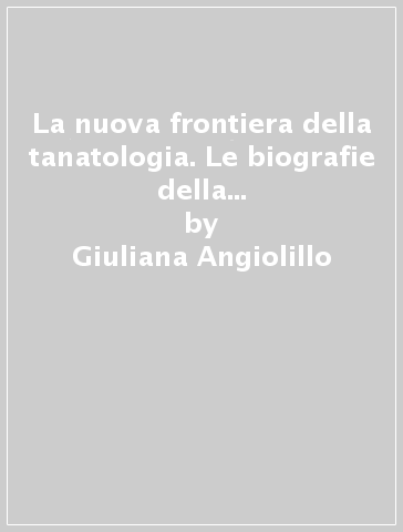 La nuova frontiera della tanatologia. Le biografie della Commedia. 3: Paradiso - Giuliana Angiolillo