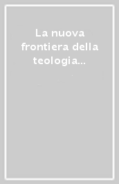 La nuova frontiera della teologia in America latina