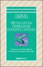 Per una nuova generazione di politici cattolici