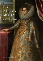 La nuova moda tra  500 e  600. Catalogo della mostra (Tivoli, 8 maggio-19 ottobre 2014). Ediz. illustrata