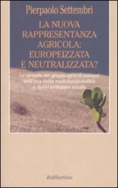 La nuova rappresentanza agricola: europeizzata e neutralizzata? Le vicende dei gruppi agricoli europei nell