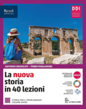 La nuova storia in 40 lezioni. Con La nuova educazione civica. Per le Scuole superiori. Con e-book. Con espansione online