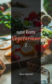 nuove Ricette Vegetariane 2