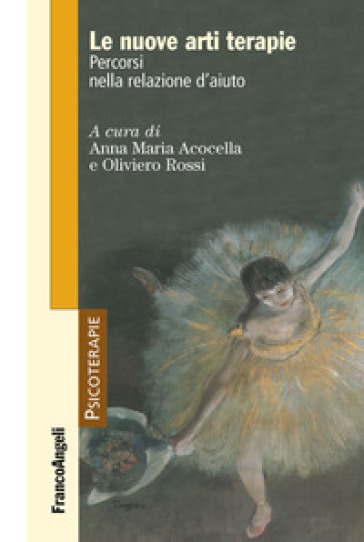 Le nuove arti terapie. Percorsi nella relazione d'aiuto