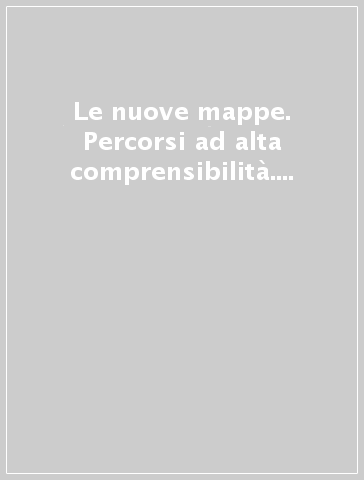 Le nuove mappe. Percorsi ad alta comprensibilità. Italiano. Per la 5ª classe elementare