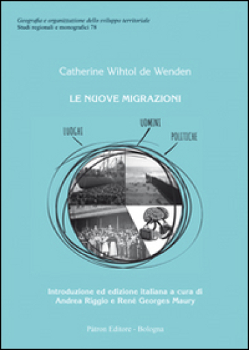 Le nuove migrazioni. Luoghi, uomini, politiche - Catherine Wihtol De Wenden